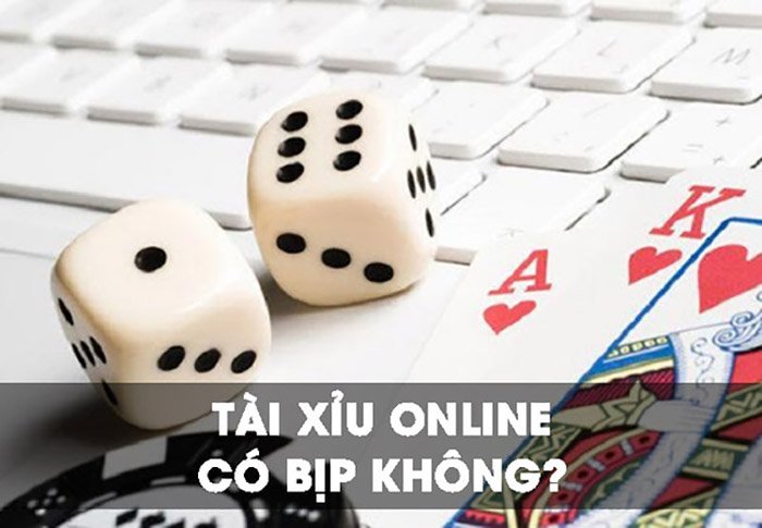 Chơi tài xỉu online có bịp không?